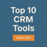 Top 10 CRM Tools for 2025: Enhance Your Customer Relationships